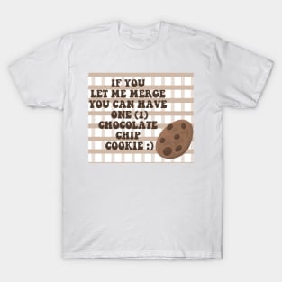 Cookie merge bumper sticker T-Shirt